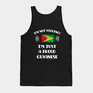 I'm Not Yelling I'm A Proud Guyanese - Gift for Guyanese With Roots From Guyana Tank Top